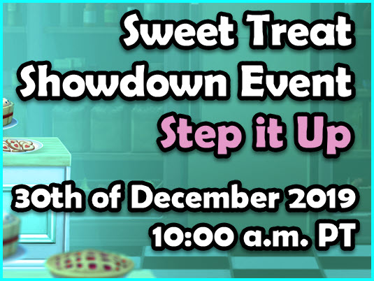 30th of December 2019 – Sweet Treat Showdown Event – Step it up